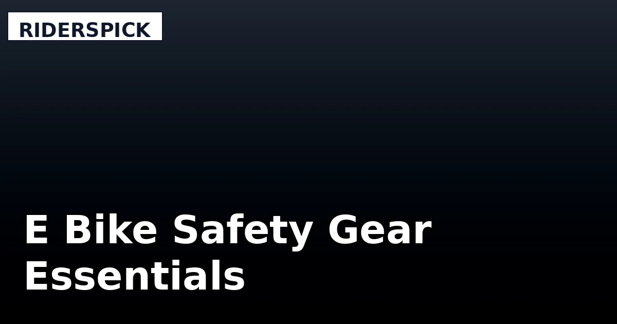 E Bike Safety Gear Essentials - RidersPick review with measurements and honest opinion