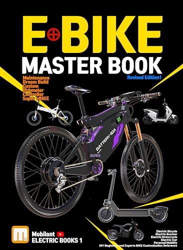 E-BIKE BOOKS 1: Maintenance, Build, Custom, Hubmotor, Controller, Super eBIKE, Electric bicycle manufacturing master guide book